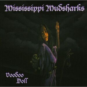 Mississippi Mudsharks - Voodoo Doll  CD